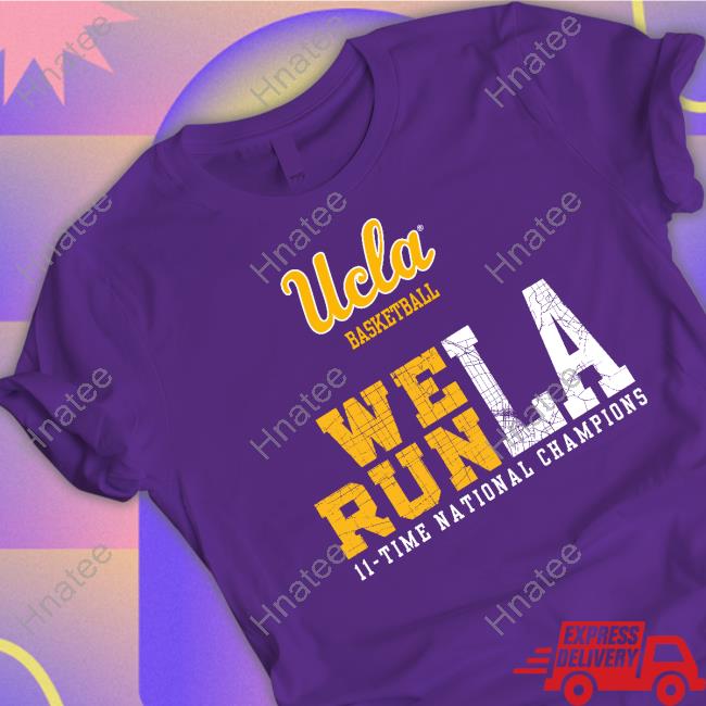 Ucla We Run La Tee Shirt Ucla We Run La Tee Shirt