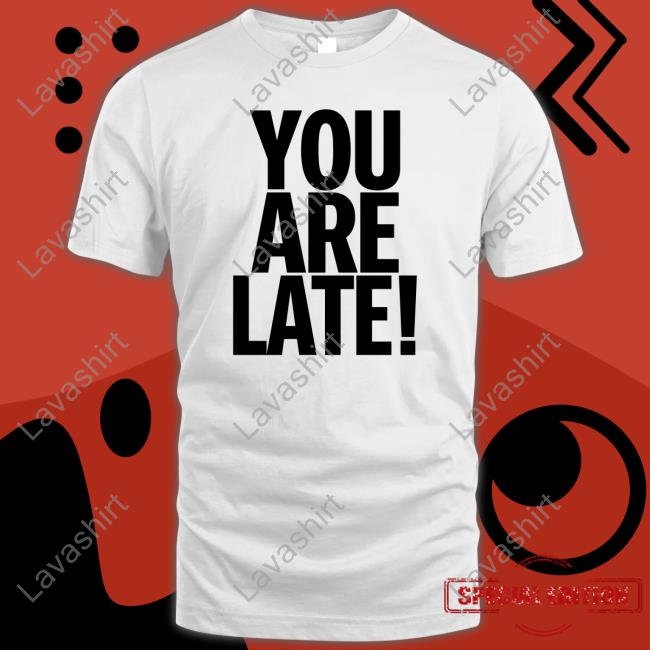 Gallery Dept Merch Atk You Are Late Shirt Gallery Dept Merch Atk You Are Late Shirt