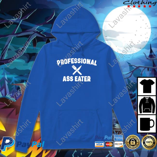 Official Professional Ass Eater Shirt Tee Official Professional Ass Eater Shirt Tee