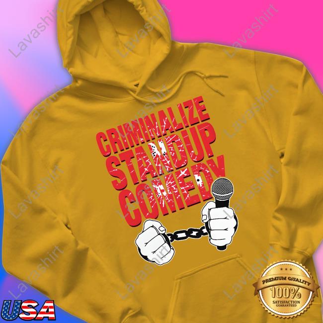 Official Criminalize Stand-Up Comedy Shirt Official Criminalize Stand-Up Comedy Shirt