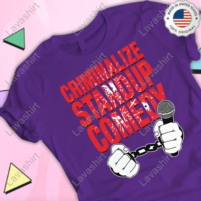 Official Criminalize Stand-Up Comedy Shirt Official Criminalize Stand-Up Comedy Shirt