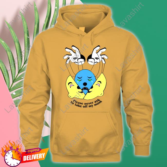 Please Never Ask To Take Off My Mask Shirt White Please Never Ask To Take Off My Mask Shirt White