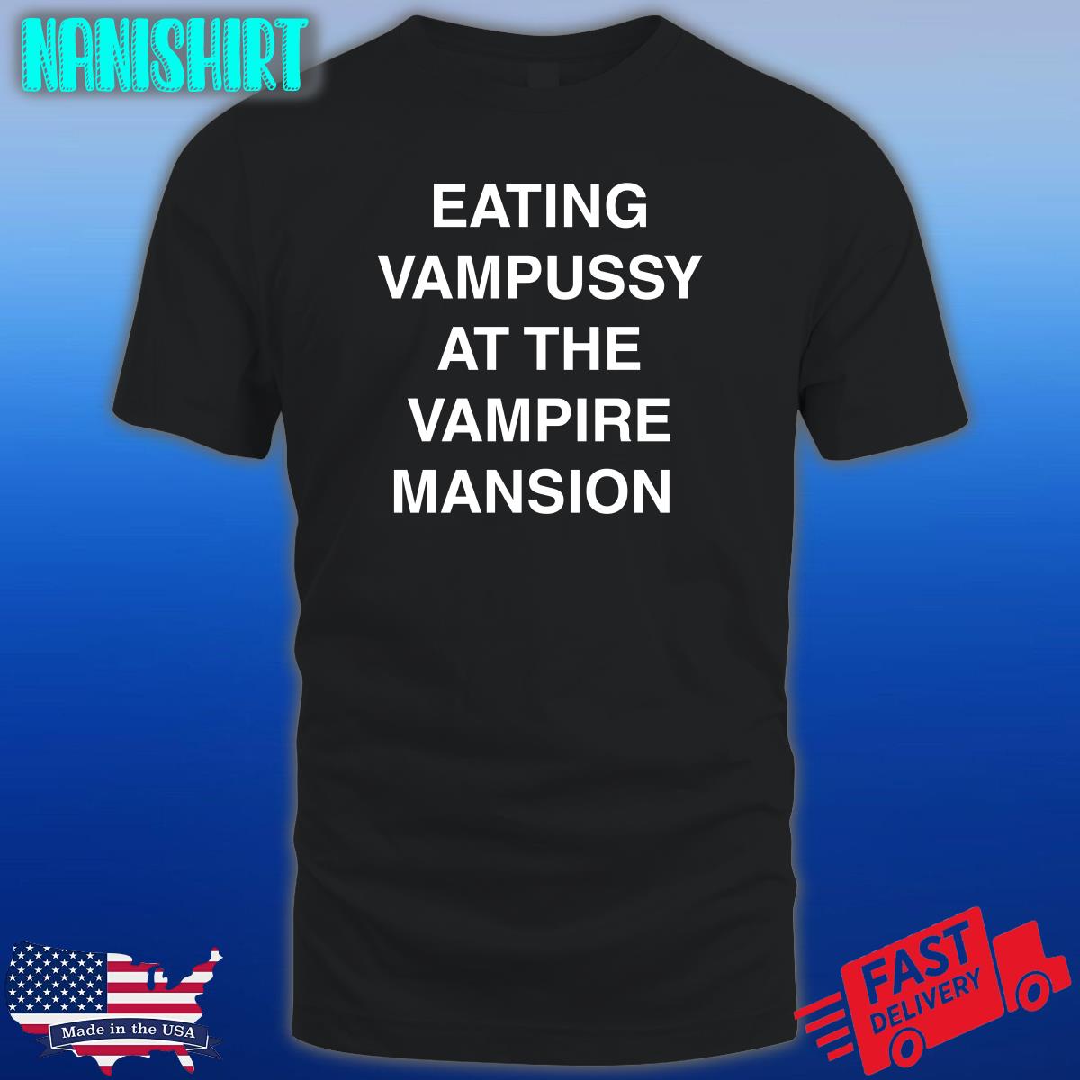 Eating Vampussy At The Vampire Mansion Shirt Hot And Sexy Sitstaybegg Eating Vampussy At The Vampire Mansion Shirt Hot And Sexy Sitstaybegg