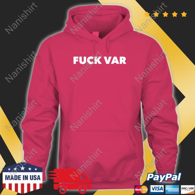 Official Fuck Var Shirt Official Fuck Var Shirt