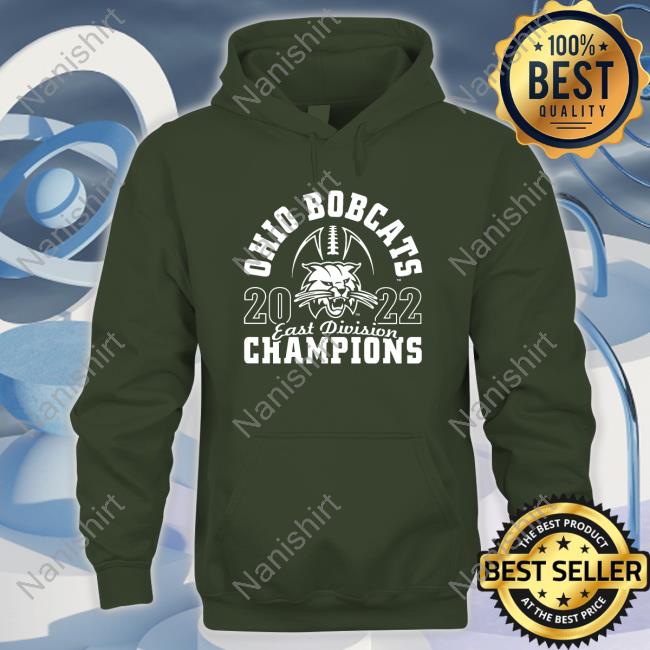 Bobcats 2022 East Division Champions Hoodie Shirt Ohio Football Bobcats 2022 East Division Champions Hoodie Shirt Ohio Football