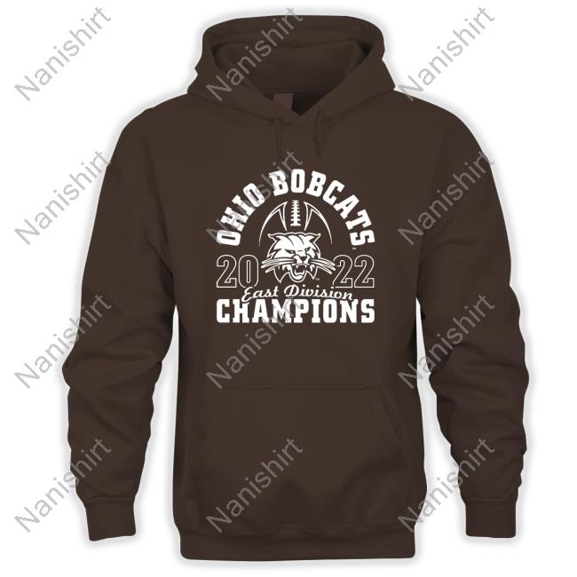 Bobcats 2022 East Division Champions Hoodie Shirt Ohio Football Bobcats 2022 East Division Champions Hoodie Shirt Ohio Football