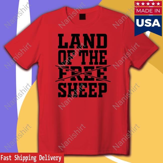 Land Of The Free Sheep Shirt Clown World Store Shirt Land Of The Free Sheep Shirt Clown World Store Shirt