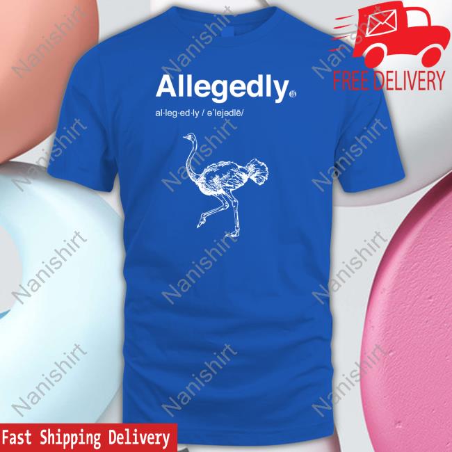 Shoresy Letterkenny Merch Allegedly Shirt Shoresy Letterkenny Merch Allegedly Shirt