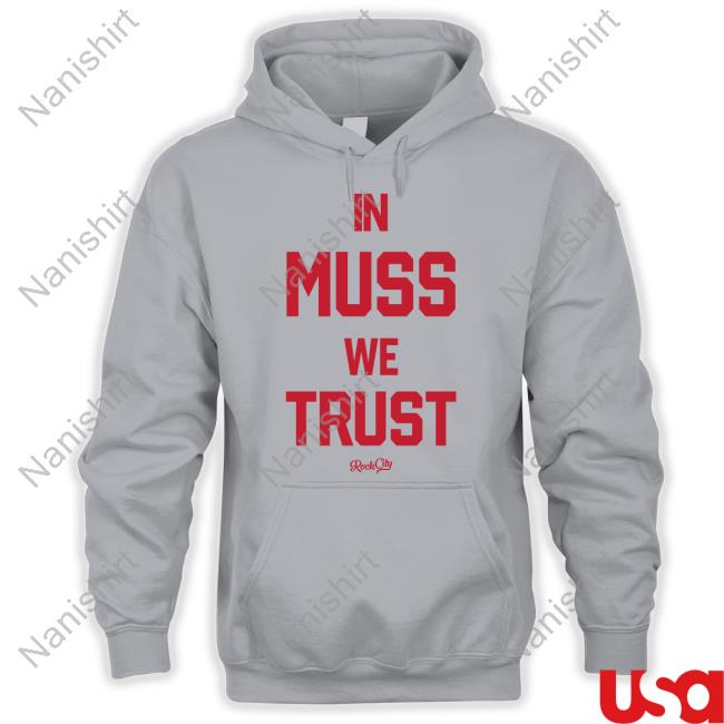 Rock City Merch In Muss We Trust Hooded Sweatshirt Rock City Merch In Muss We Trust Hooded Sweatshirt