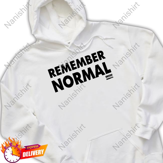 Chris Plante Store Official Remember Normal Shirt Chris Plante Store Official Remember Normal Shirt