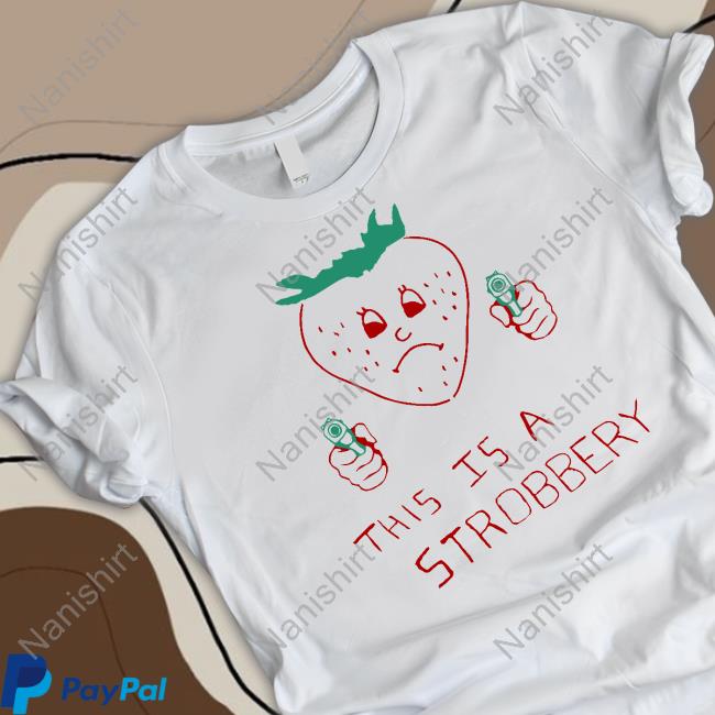 Summer Laundry Shop This Is A Strobbery Shirt Shirts That Go Hard Summer Laundry Shop This Is A Strobbery Shirt Shirts That Go Hard