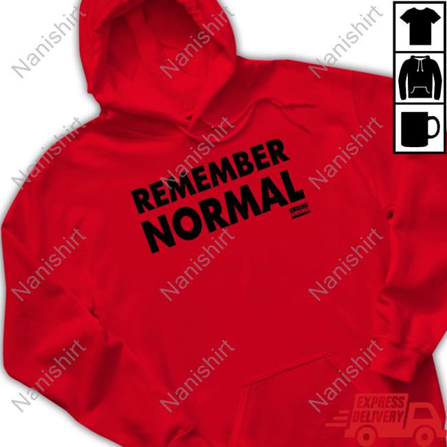 Chris Plante Store Official Remember Normal Shirt Chris Plante Store Official Remember Normal Shirt