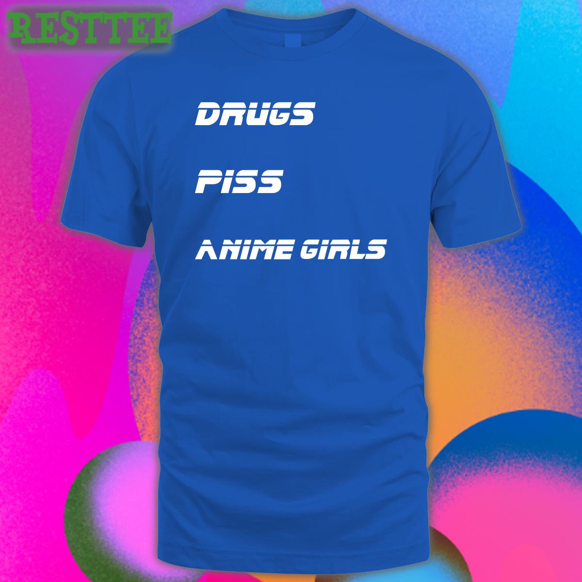 Drugs Piss Anime Girls Shirt Shirtsthtgohard Drugs Piss Anime Girls Shirt Shirtsthtgohard