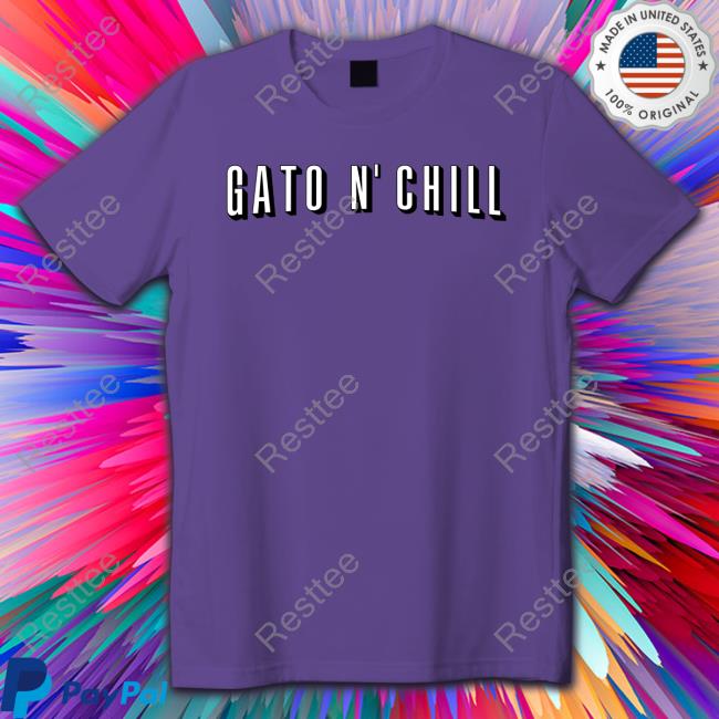 Gato N' Chill Tee Barstool Sports Store Gato N' Chill Tee Barstool Sports Store