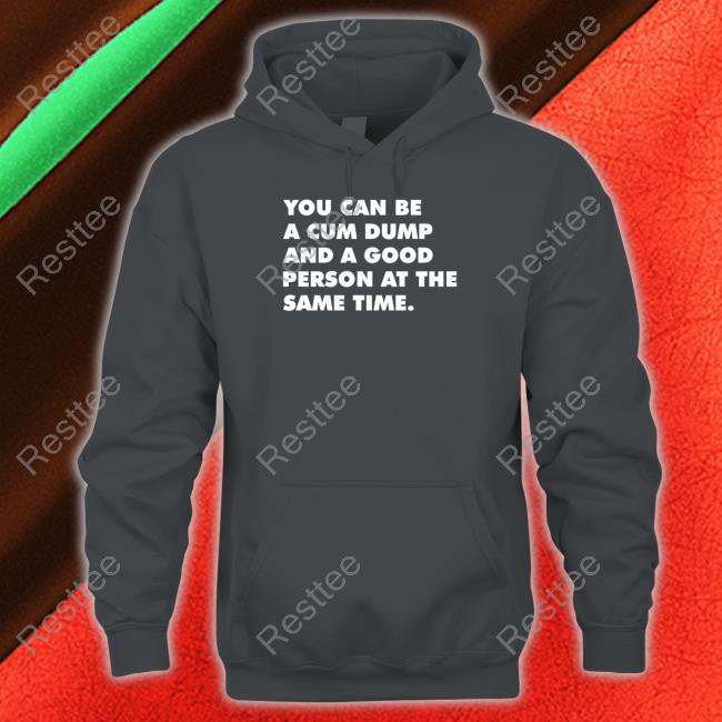 Andymacster You Can Be A Cum Dump And A Good Person At The Same Time Crewneck Sweatshirt Andymacster You Can Be A Cum Dump And A Good Person At The Same Time Crewneck Sweatshirt