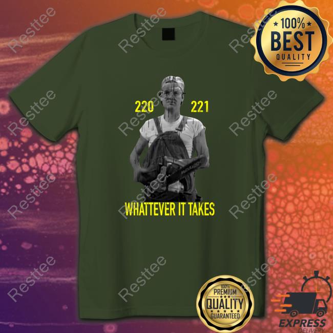 Super 70S Sports Store Official 220 221 Whatever It Takes Tee Super 70S Sports Store Official 220 221 Whatever It Takes Tee
