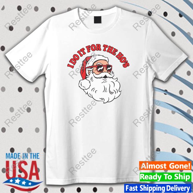 Danny Duncan Merch Official I Do It For The Ho’S T-Shirt Danny Duncan Merch Official I Do It For The Ho’S T-Shirt