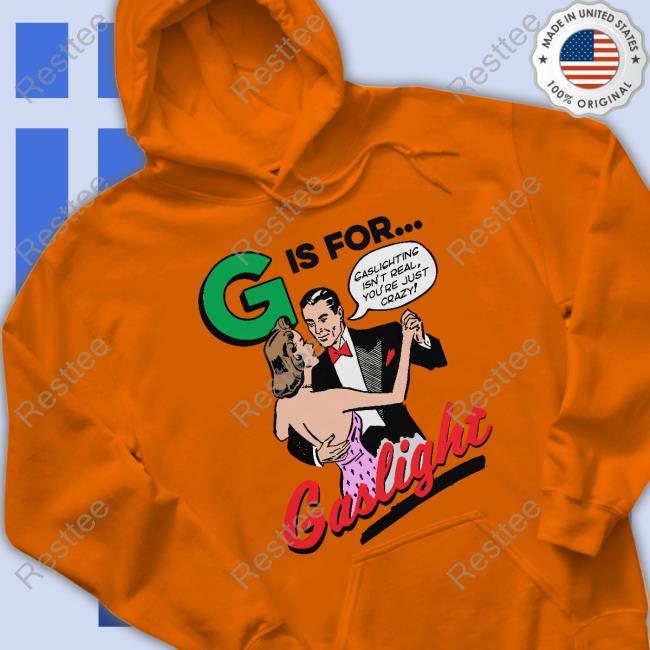 Official G Is For Gaslight Tee Shirt Official G Is For Gaslight Tee Shirt