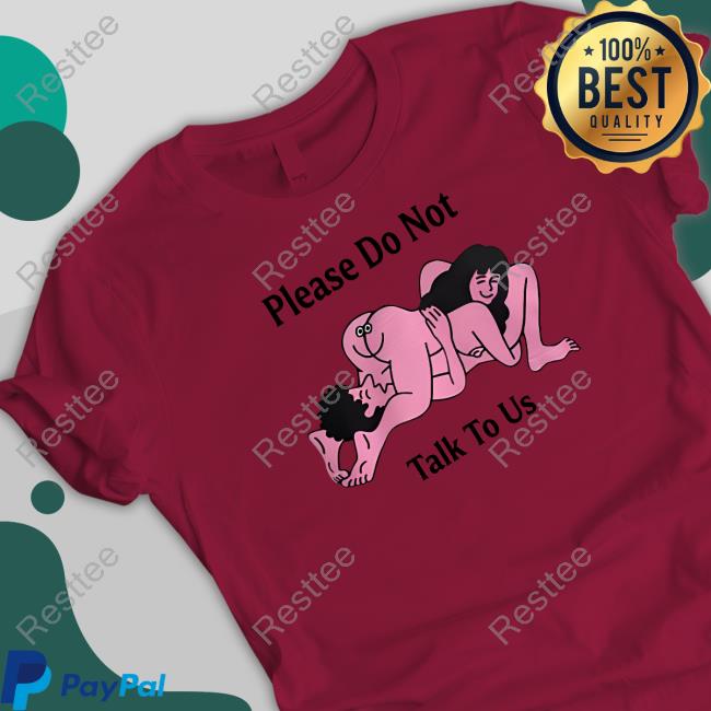 Official Please Do Not Talk To Us Hoodie Official Please Do Not Talk To Us Hoodie