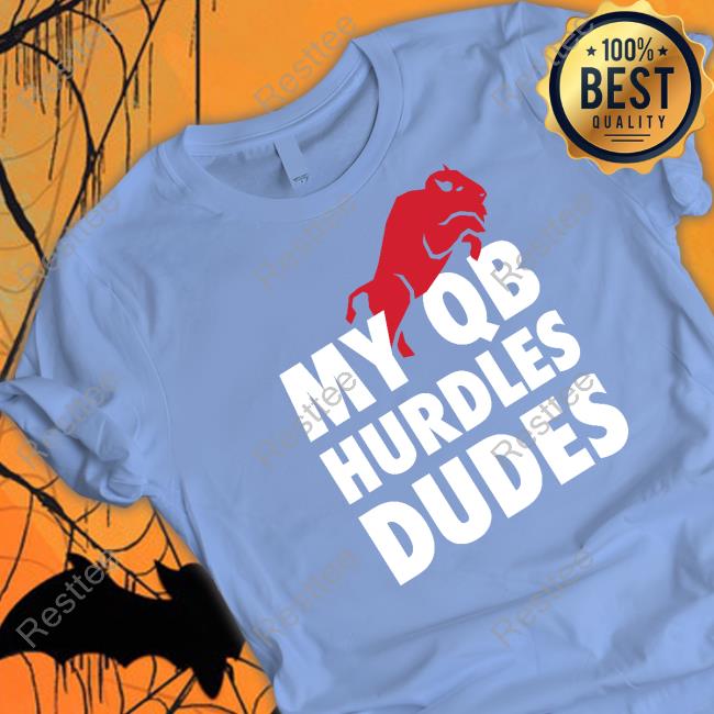 My Qb Hurdles Dudes Shirt Gabby Kranock 26 Shirts Merch
