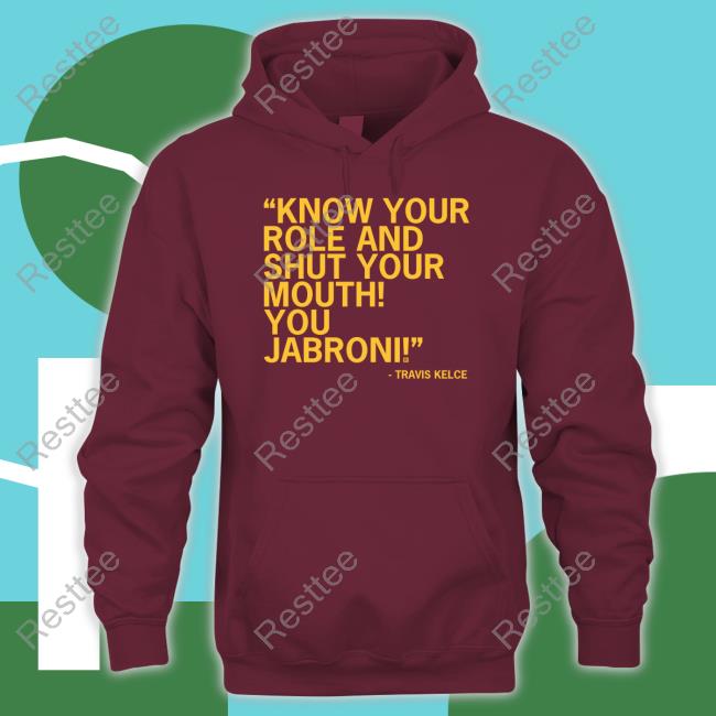 Know Your Role And Shut Your Mouth You Jabroni Tank Travis Kelce Know Your Role And Shut Your Mouth You Jabroni Tank Travis Kelce