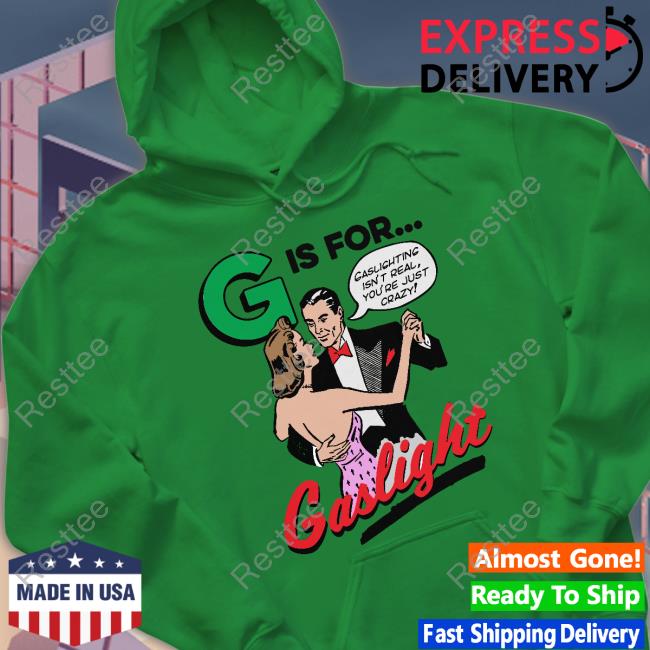 Official G Is For Gaslight Tee Shirt Official G Is For Gaslight Tee Shirt