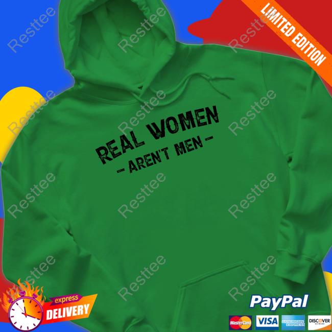 Real Women Aren't Men T-Shirt Real Women Aren't Men T-Shirt