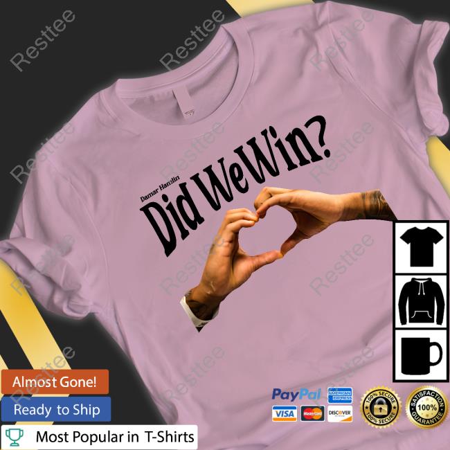 Damar Hamlin Did We Win Shirt White Damar Hamlin Did We Win Shirt White