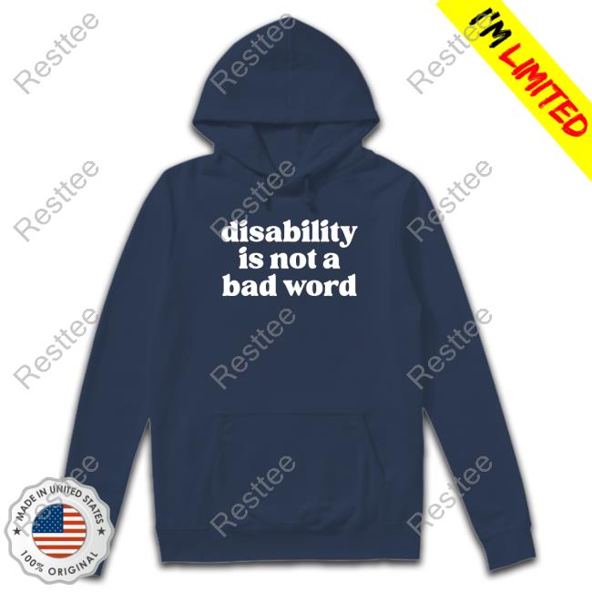 No Limbits Disability Is Not A Bad Word Tee Shirt No Limbits Disability Is Not A Bad Word Tee Shirt