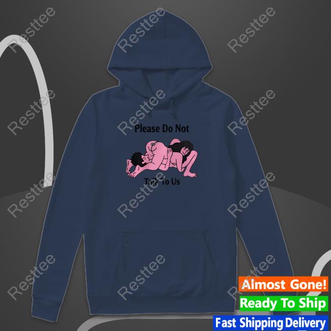 Official Please Do Not Talk To Us Hoodie Official Please Do Not Talk To Us Hoodie