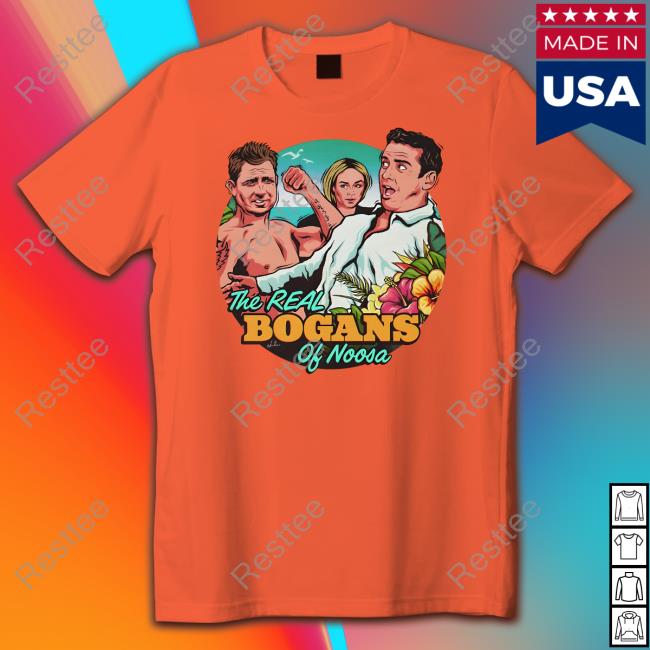 Official Nordacious Merch The Real Bogans Of Noosa Shirt Official Nordacious Merch The Real Bogans Of Noosa Shirt