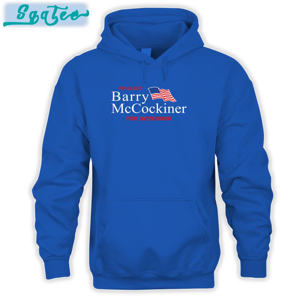 Re-Elect Barry Mccockiner For Governor Sweatshirt Re-Elect Barry Mccockiner For Governor Sweatshirt