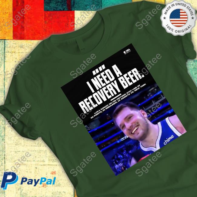 Luka Doncic I Need A Recovery Beer Shirts Luka Doncic I Need A Recovery Beer Shirts