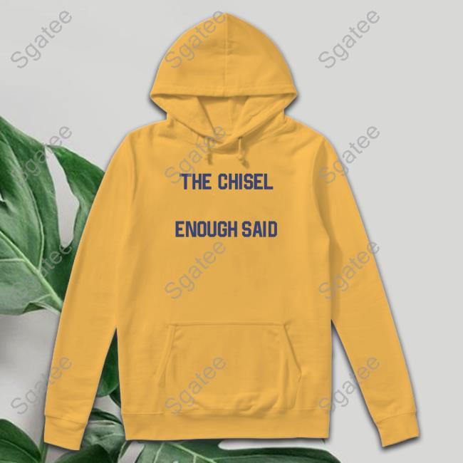 Brass City The Chisel Enough Said Sweatshirt Brass City The Chisel Enough Said Sweatshirt