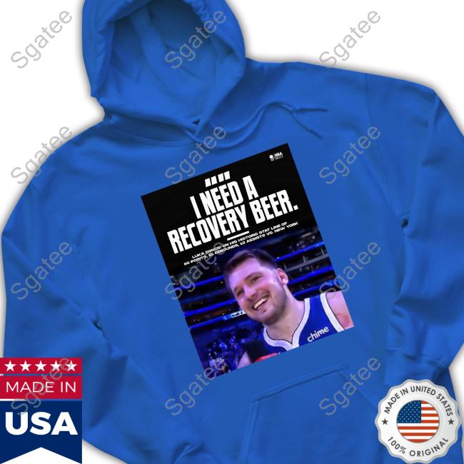 Luka Doncic I Need A Recovery Beer Shirts Luka Doncic I Need A Recovery Beer Shirts