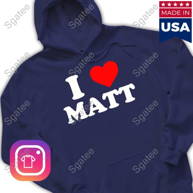 I Love Matt Tee Nicolas Sturniolo I Love Matt Tee Nicolas Sturniolo