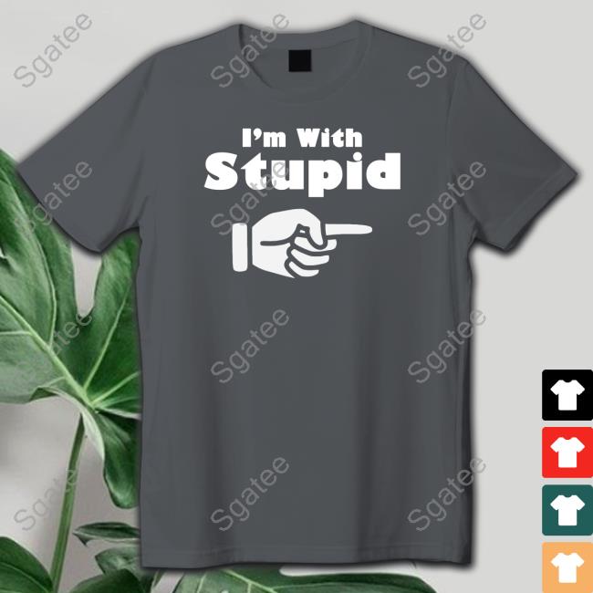 Official I'm With Stupid Shirt Official I'm With Stupid Shirt