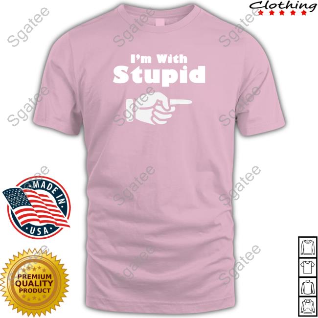 Official I'm With Stupid Shirt Official I'm With Stupid Shirt