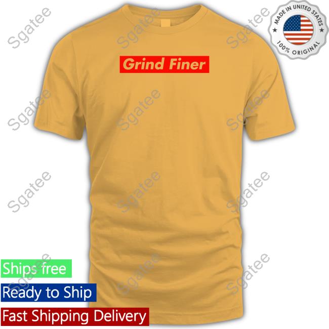 Grind Finer Tee New R Espresso Grind Finer Tee New R Espresso