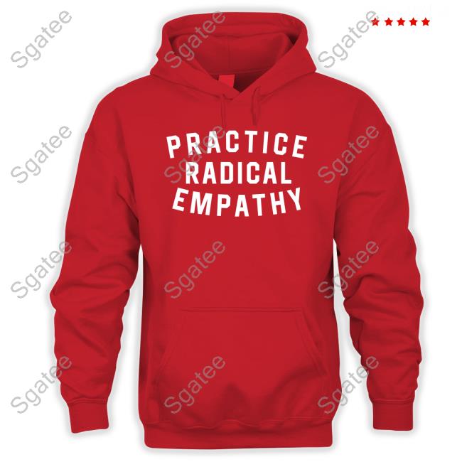 Official Practice Radical Empathy Shirt Official Practice Radical Empathy Shirt