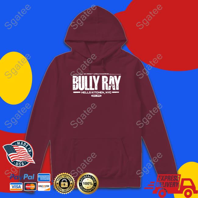 Official 2X Impact World Champion Bully Ray Hells Kitchen Nyc Est 1991 Shirt Official 2X Impact World Champion Bully Ray Hells Kitchen Nyc Est 1991 Shirt