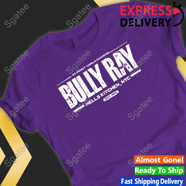 Official 2X Impact World Champion Bully Ray Hells Kitchen Nyc Est 1991 Shirt Official 2X Impact World Champion Bully Ray Hells Kitchen Nyc Est 1991 Shirt