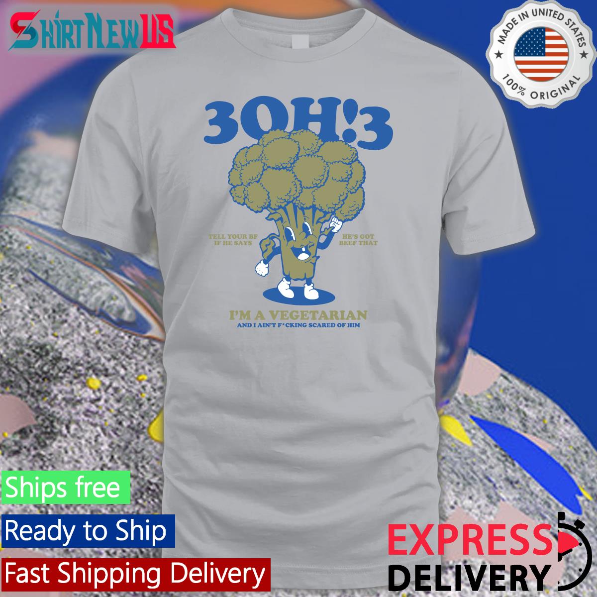 3Oh!3 Tell Your Bf If He Says He's Got Beef That I'm A Vegetarian And I Ain't Fcking Scared Of Him Tee Shirt 3Oh!3 Tell Your Bf If He Says He's Got Beef That I'm A Vegetarian And I Ain't Fcking Scared Of Him Tee Shirt
