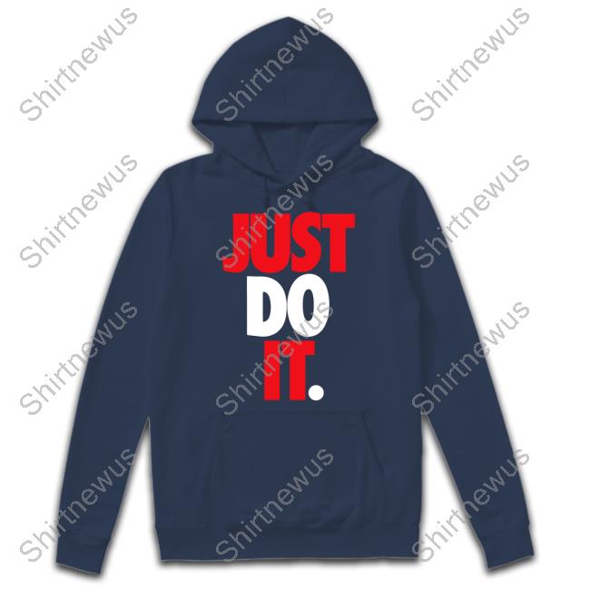 Just Do It Shirts Just Do It Shirts