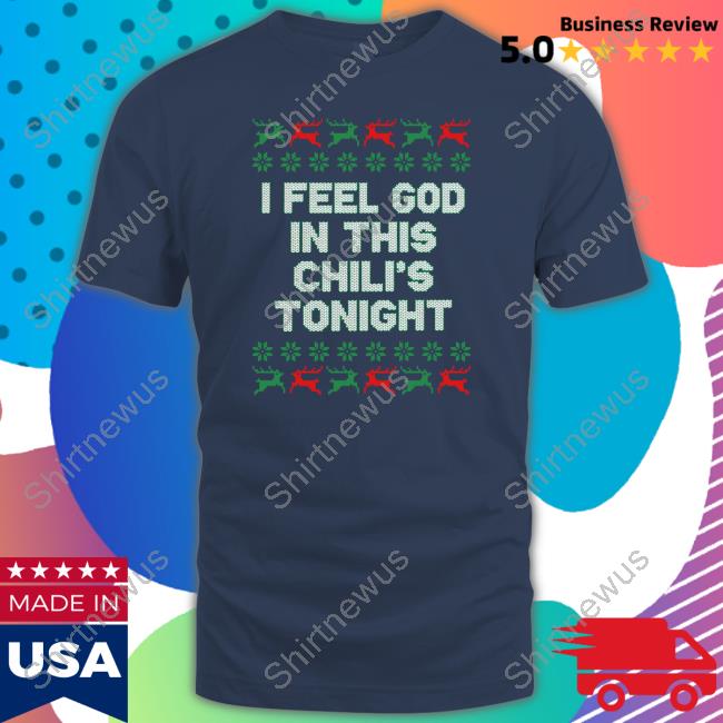 Middle Class Fancy Merch I Feel God In This Chili's Tonight Tee Middle Class Fancy Merch I Feel God In This Chili's Tonight Tee