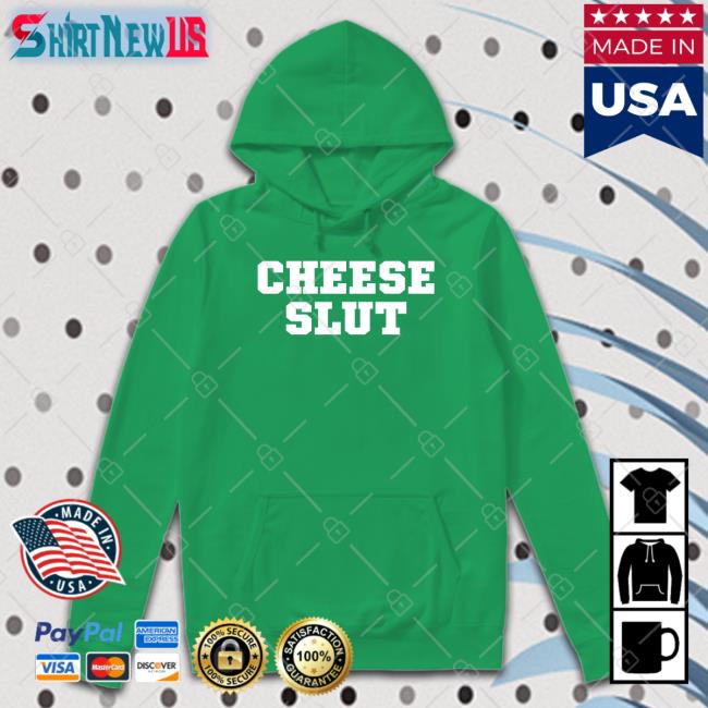 Cheese Slut Shirt Funny Cheese Slut Shirt Funny