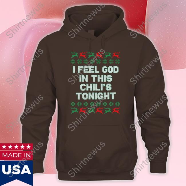 Middle Class Fancy Merch I Feel God In This Chili's Tonight Tee Middle Class Fancy Merch I Feel God In This Chili's Tonight Tee