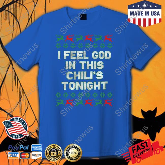 Middle Class Fancy Merch I Feel God In This Chili's Tonight Tee Middle Class Fancy Merch I Feel God In This Chili's Tonight Tee