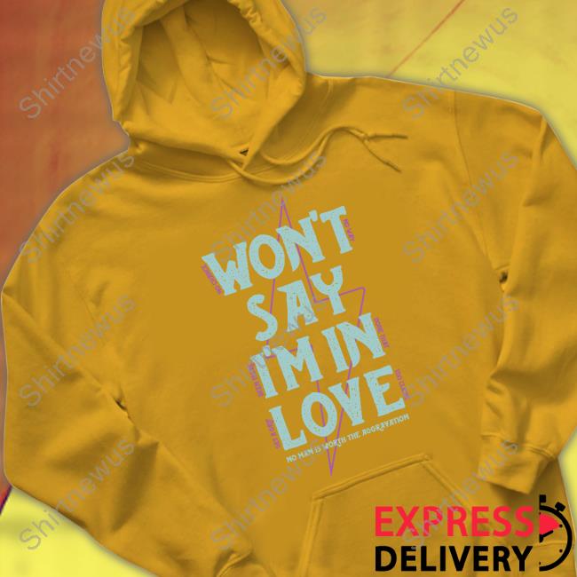 Won't Say I'm In Love Limtied Edition Black Tee Shirts Won't Say I'm In Love Limtied Edition Black Tee Shirts