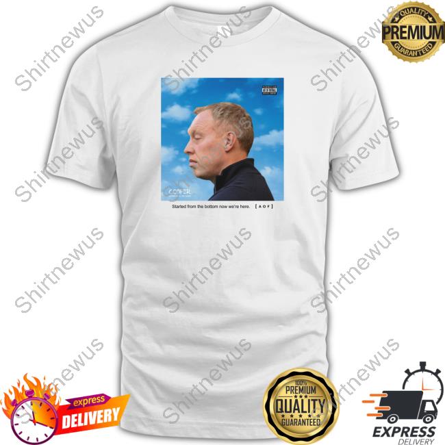 Started From The Bottom Now We're Here Long Sleeve Started From The Bottom Now We're Here Long Sleeve